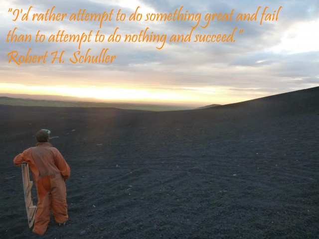“I'd rather attempt to do something great ...