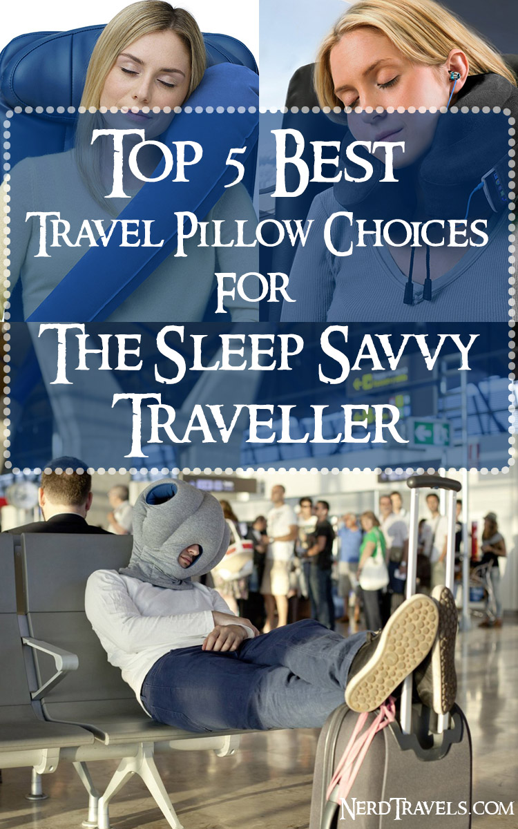 Top 5 best travel pillow choices for the sleep savvy traveller